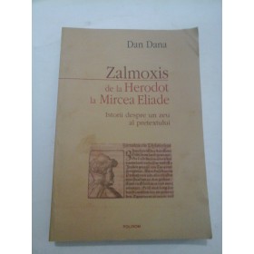 ZALMOXIS DE LA HERODOT LA MIRCEA ELIADE - Dan Dana